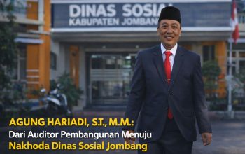 AGUNG HARIADI, S.T., M.M.: Dari Auditor Pembangunan Menuju Nakhoda Dinas Sosial Jombang