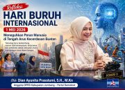 Refleksi Hari Buruh Internasional 1 Mei 2026: Meneguhkan Peran Manusia di Tengah Arus Kecerdasan Buatan