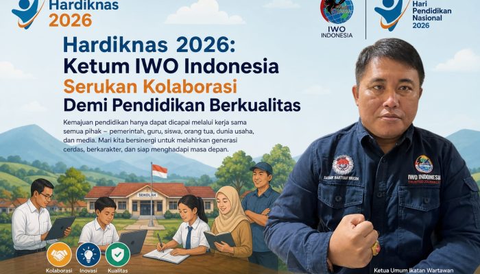 Hardiknas 2026: Ketum IWO Indonesia Serukan Kolaborasi Demi Pendidikan Berkualitas