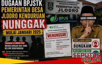 BPJSTK Diduga Menunggak Sejak 2025, Transparansi Pemdes Jlodro Dipertanyakan