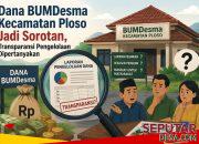 Dana BUMDesma Kecamatan Ploso Jadi Sorotan, Transparansi Pengelolaan Dipertanyakan