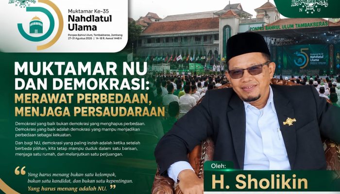 Muktamar NU Dan Demokrasi : Merawat Perbedaan, Menjaga Persaudaraan