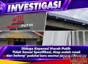 Dugaan Informasi Angaran Kopdes Turun Tidak Sesuai, Terbukti Dengan Adanya fakta Lapangan, Atap Gedung Sudah Rusak Dan Berlobang, Matrial Tidak Sesuai Spesifikasi