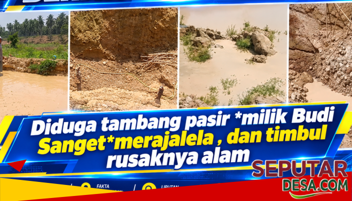 Diduga Kebal Hukum Penambang Pasir Semakin Merajalela Sebabkan Kerusakan Alam Di wilayah Register, Diduga Ada Dua Titik Di Desa Panca Tunggal, Anton Kanit Polhut Lakukan Pembiaran