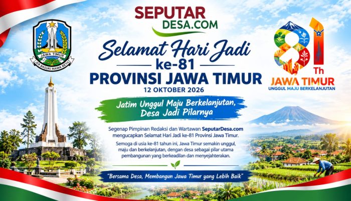 HUT ke-81 Provinsi Jawa Timur, SeputarDesa.com Dorong Pembangunan Merata dengan Desa sebagai Fondasi Utama